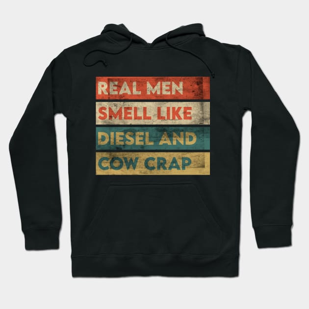 Real Men Smell Like Diesel And Cow Crap Hoodie by Azz4art